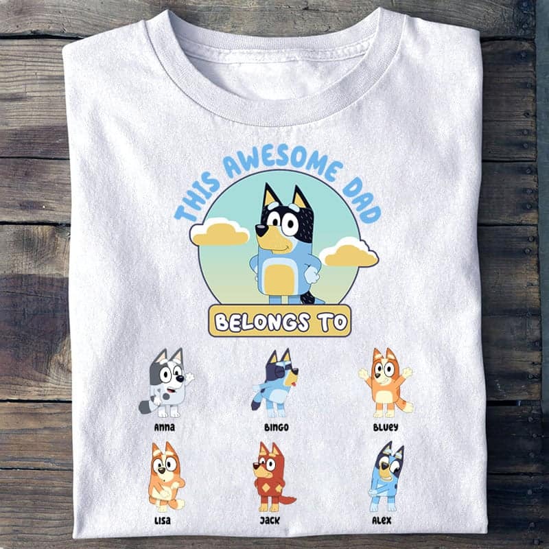 This Awesome Dad Belongs To Cute Bluey, Personalized T Shirt Gift