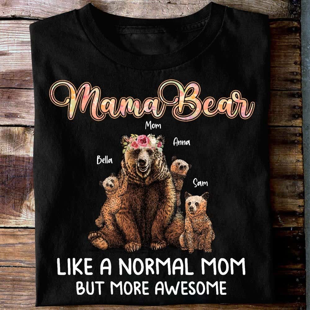 Mama Bear Personalized T Shirt, Best Gift For Mother