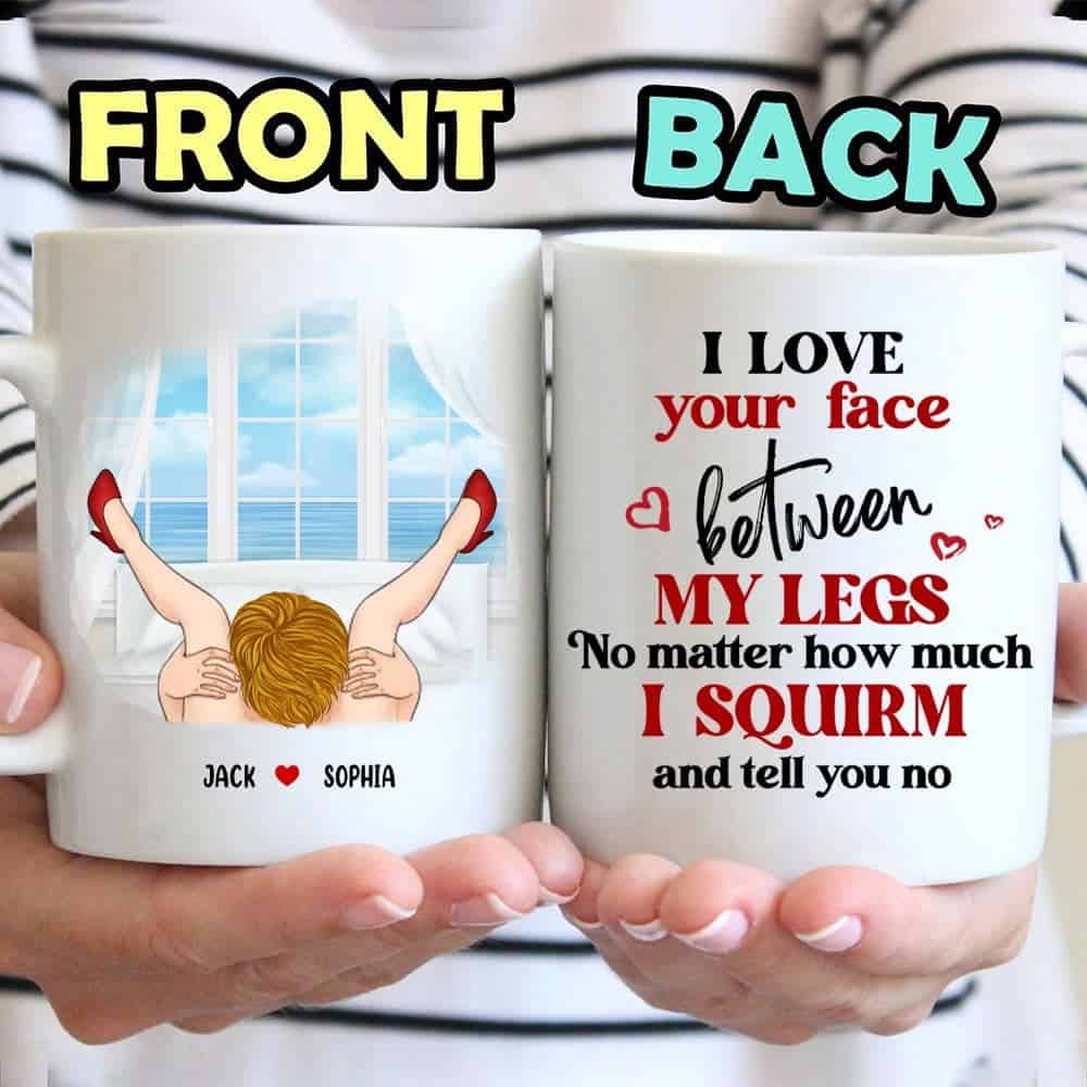 I Love Your Face Between My Legs, Naughty Couple Personalized Mug